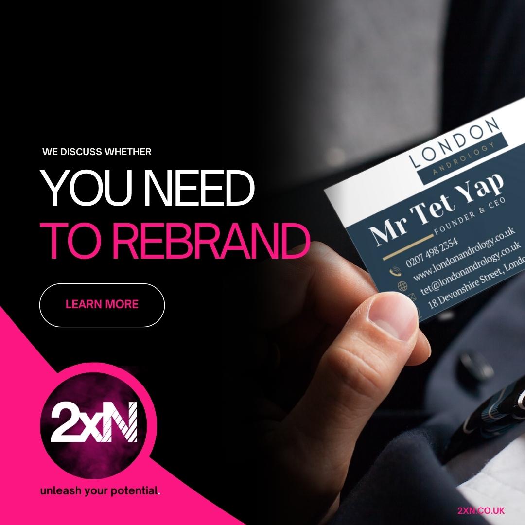 Do I need to rebrand? - Digital Marketing & Events Agency - 2xN