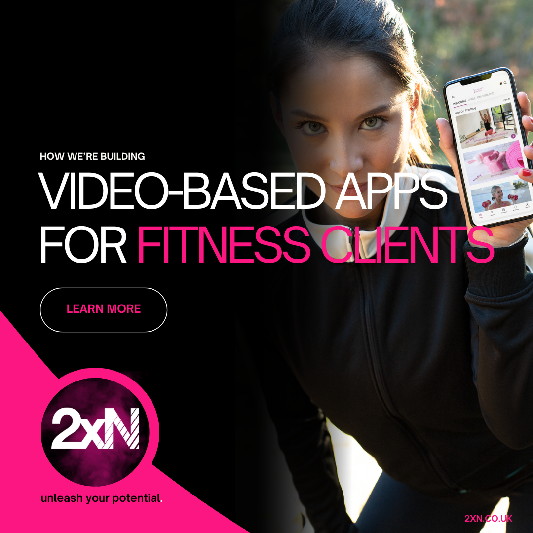 Video-based apps - 2xN - App Marketing Agency